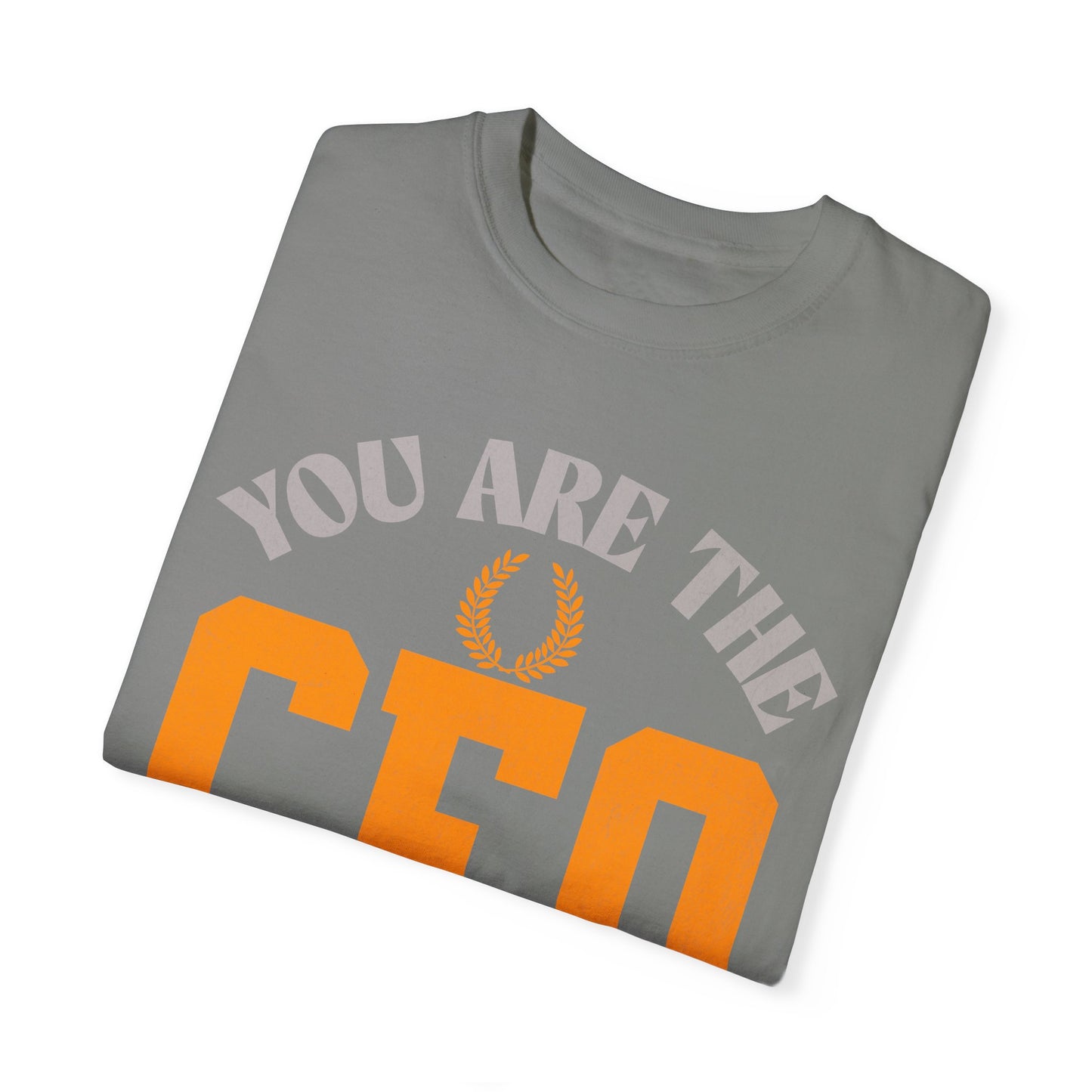 CEO Unisex T-Shirt - 'You Are The CEO' Design