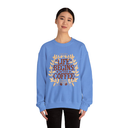 Coffee Lover Sweatshirt - Life Begins with Coffee