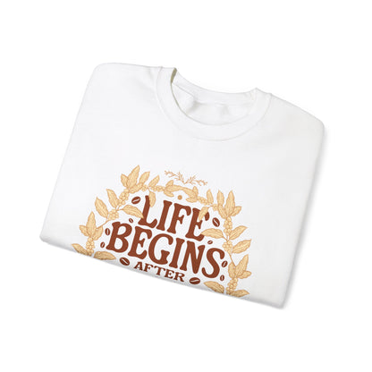 Coffee Lover Sweatshirt - Life Begins with Coffee