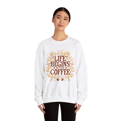 Coffee Lover Sweatshirt - Life Begins with Coffee