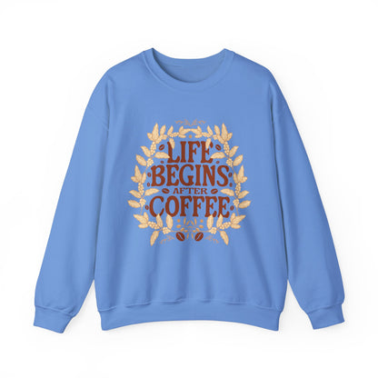 Coffee Lover Sweatshirt - Life Begins with Coffee