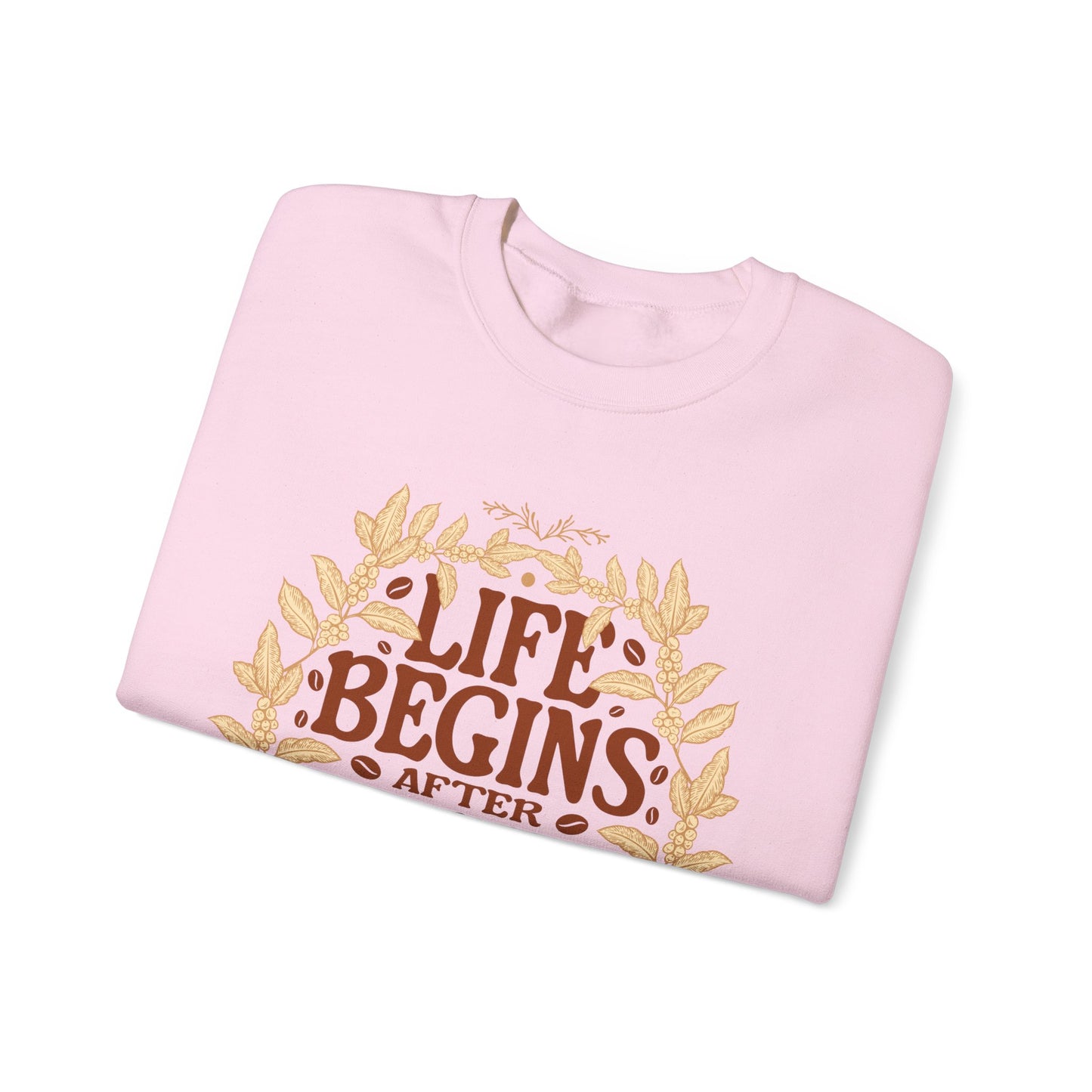 Coffee Lover Sweatshirt - Life Begins with Coffee