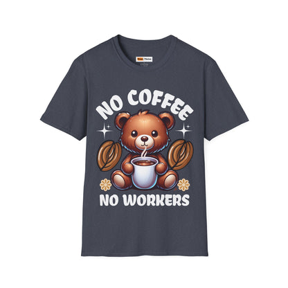 Unisex T-Shirt No Coffee No Workers Funny Coffee Lover Tee